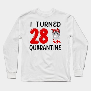 I Turned 28 In Quarantine Funny Cat Facemask Long Sleeve T-Shirt